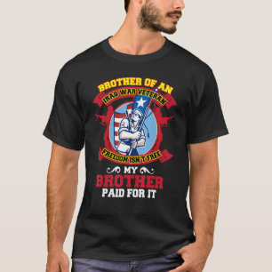 T-shirt Brother Of An Iraq War Veteran Freedom Isnu2019t F