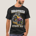 T-shirt Brother of the Birthday Boy Monster Truck Birthday<br><div class="desc">Brother of the Birthday Boy Monster Truck Anniversaire Cadeau</div>