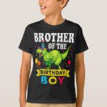 T-shirt Brother of the Birthday Boy T-Rex<br><div class="desc">Frère de l'Anniversaire Garçon T-Rex RAWR Dinosaur Enfant d'anniversaire</div>