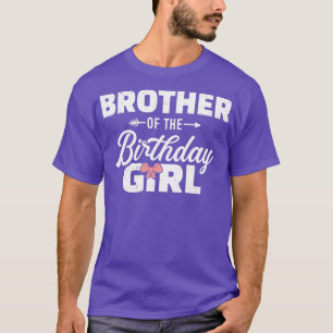 T-shirt Brother of the birthday daughter girl matching fam