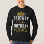 T-shirt Brother Of The Birthday King Boys Anniversaire Par<br><div class="desc">Frère De L'Anniversaire King Boys Anniversaire Party Don Pour Lui</div>