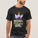 T-shirt Brother Of The Birthdaygirl Unicorn Birthday Broth<br><div class="desc">Frère De La Fille D'Anniversaire Unicorn Anniversaire Frère Pères.</div>