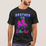 T-shirt Brother Of The Roller Girl Roller Skating Birthday<br><div class="desc">Frère De La Roller Girl Roller Skating Birthday Party</div>