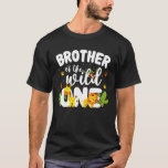 T-shirt Brother of the Wild One Zoo Birthday Safari Jungle<br><div class="desc">Brother of the Wild One Zoo Anniversaire Safari Jungle Animal</div>