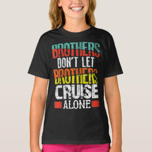 T-shirt Brothers Don't Let