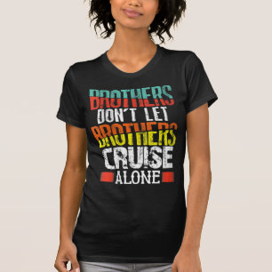 T-shirt Brothers Don't Let
