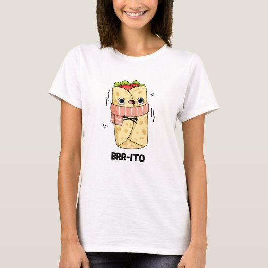 T-shirt Brr-ito Funny congeler Froid Burrito Pun (Devant)