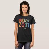 T-shirt Bruh 2011 Edition Limitée 13 Ans Cadeaux 13e B (Devant entier)