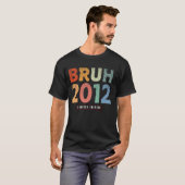 T-shirt Bruh 2012 Edition Limitée Cadeaux 12 Ans 12ème B (Devant entier)