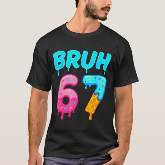 T-shirt Bruh 67 Drippy Ice Cream Donut Funny Essential  (Devant)