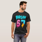 T-shirt Bruh 67 Drippy Ice Cream Donut Funny Essential  (Devant entier)