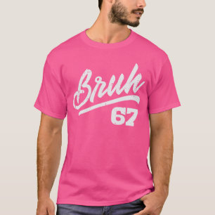 T-shirt Bruh 67 Mème Drôle Numéro 6 7 Costume Jeunesse Gar