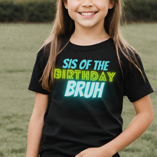 T-shirt Bruh Anniversaire Soeur Funny Neon Glow Blue Green