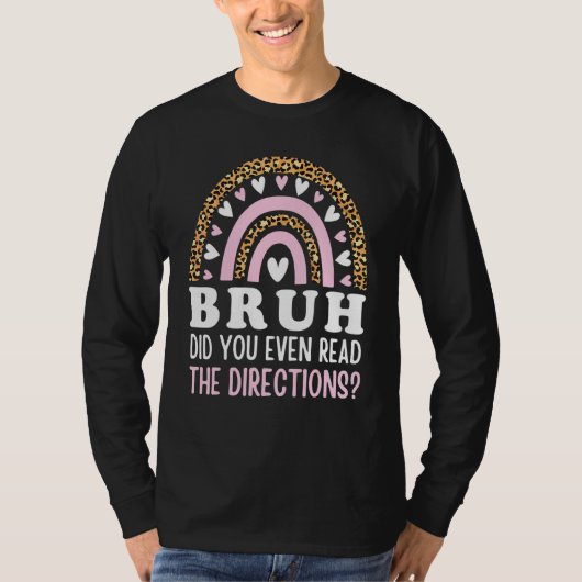 T-shirt Bruh Avez-Vous Même Lu Les Instructions Rainbow Fu (Devant)