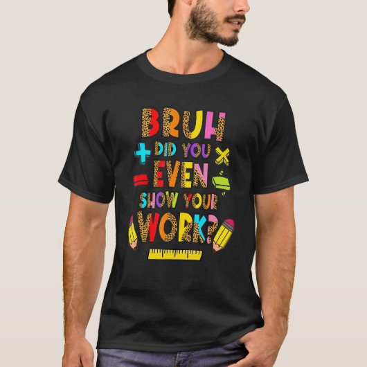 T-shirt Bruh Avez-Vous Même Montré Votre Travail Leopard M (Devant)