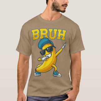 T-shirt Bruh Banane Paresseux Dabbing Banane Fais Semblant