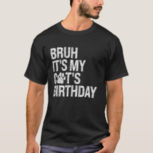 T-shirt Bruh C'est l'anniversaire de mon chat drôle Miaou