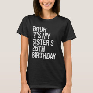 T-shirt Bruh C'est le 25e anniversaire de la Reine Ha de m