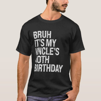 T-shirt Bruh C'est le 40e anniversaire du roi Happy Crow d