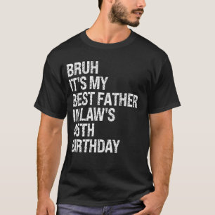 T-shirt Bruh C'est le 45e anniversaire du roi OM de mon be