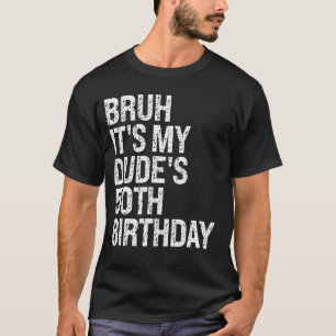 T-shirt Bruh C'est le 50e anniversaire de My Dude Buddy Ha