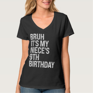 T-shirt Bruh C'est le 9ème anniversaire de My Niece OMG Pr