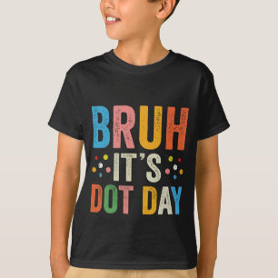 T-shirt Bruh C'est le jour du point Chemise Enfants Garçon
