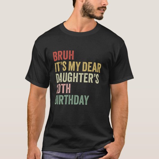T-shirt Bruh C'est ma chère fille s 20e anniversaire Reine (Devant)