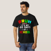 T-shirt Bruh C'est mes 100 jours d'école (Devant entier)