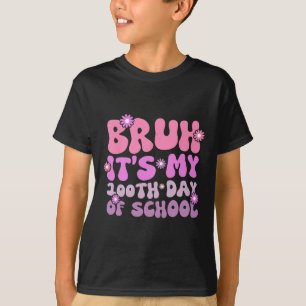 T-shirt Bruh C'est mes 100 jours d'école 100e jour d'école