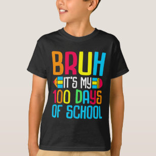 T-shirt Bruh C'est Mes 100 Jours D'école Professeur Du 100