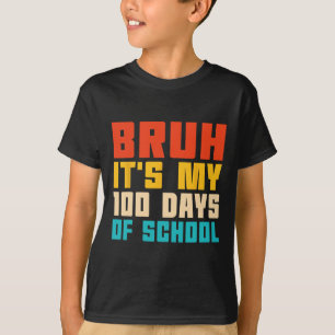 T-shirt Bruh C'est mes 100 jours d'enseignant scolaire et