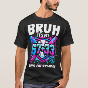 T-shirt Bruh C'est Mes 67 33 Jours D'école Baseball 100 Jo