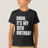 T-shirt Bruh C'est mon 10e anniversaire Funny 10 ans enfan (Devant)
