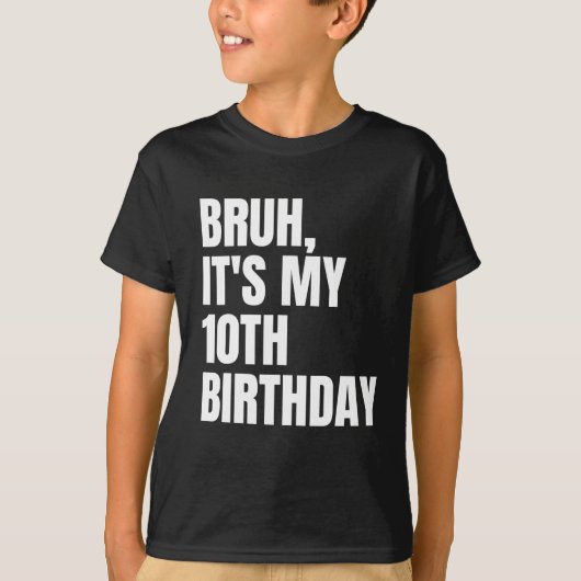 T-shirt Bruh C'est mon 10e anniversaire Funny 10 ans enfan (Devant)