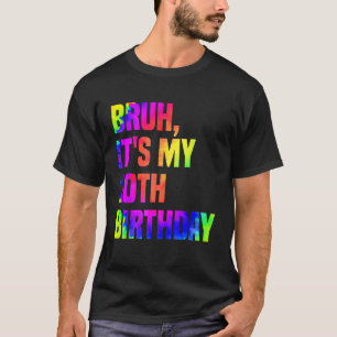 T-shirt Bruh C'est mon 10e anniversaire Tie Dye Sarcastiqu