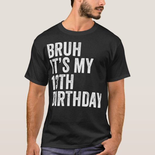 T-shirt Bruh C'est mon 13e anniversaire Amusant 13 ans Bir (Devant)