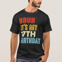Bruh C'est mon 17e anniversaire drôle 17 ans