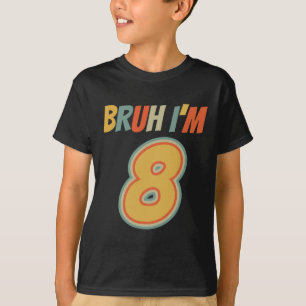T-shirt Bruh C'est mon 8e anniversaire J'ai 8 ans Annivers