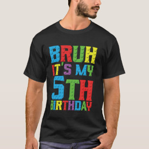 T-shirt Bruh c'est mon anniversaire 5 ans Master Builder 5
