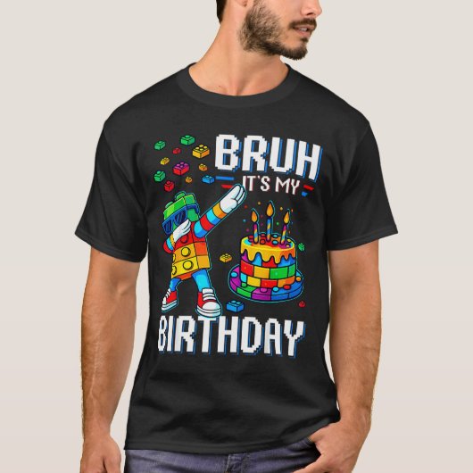 T-shirt Bruh C'est Mon Anniversaire Master Builder Dabant (Devant)