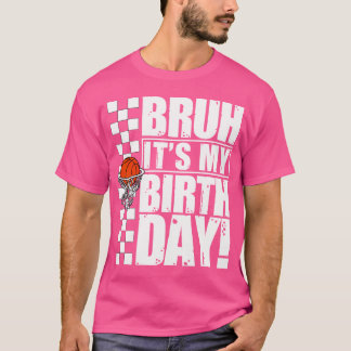 T-shirt Bruh C'Est Mon Basketb Anniversaire Amusant