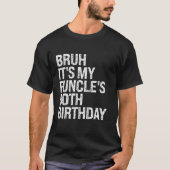 T-shirt Bruh C'est Mon Funcle est 50e anniversaire Funny U (Devant)