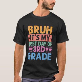 T-shirt Bruh C'est mon premier jour de 3e année Enseignant