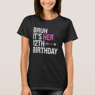 T-shirt Bruh C'est son 12e anniversaire Reine Couronne OMG