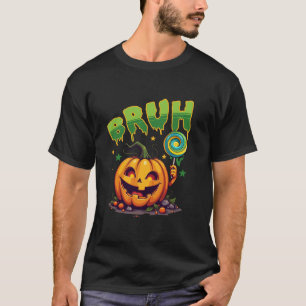 T-shirt Bruh Citrouille Lollipop Halloween Trick Ou Treat
