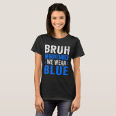 T-shirt Bruh En Novembre Nous Portons Ribbon Bleu Retro Di (Devant entier)