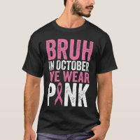 Bruh En Octobre Nous Portons Pink Breast Cancer Aw