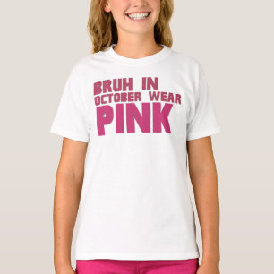 T-shirt Bruh en octobre porte du rose
