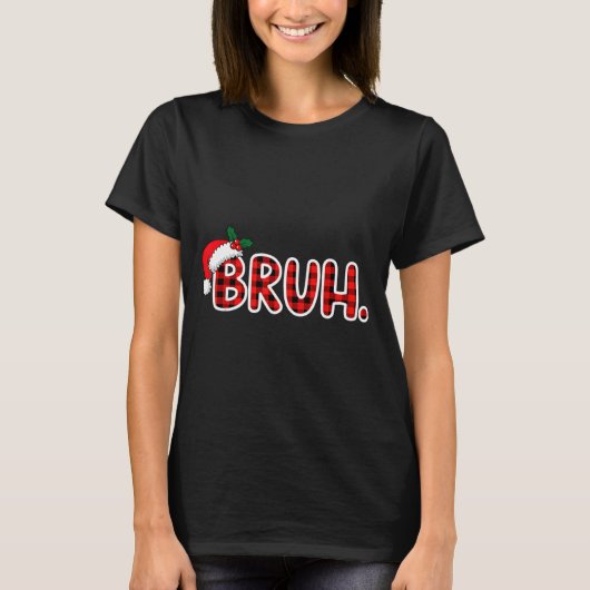 T-shirt Bruh Funny Christmas Plaid Teens (Devant)